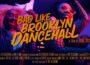 Tribeca Review: Bad Like Brooklyn Dancehall